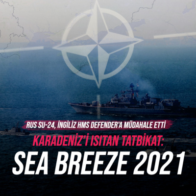 KARADENİZ’İ ISITAN TATBİKAT: SEA BREEZE 2021