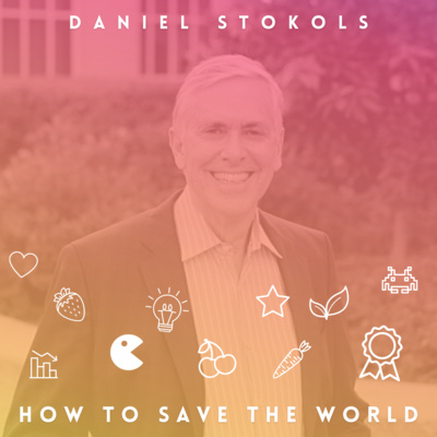 Social Ecology, Systems Thinking, & Psychology with Professor Dan Stokols, PhD