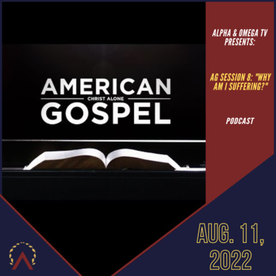 #63 American Gospel Session 8: "DO CHRISTIANS SUFFER?"