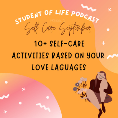 Episode 10: 10+ Self Care Activities based on your Love Language