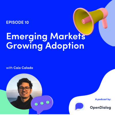 Episode 10 - Emerging Markets & Growing Adoption