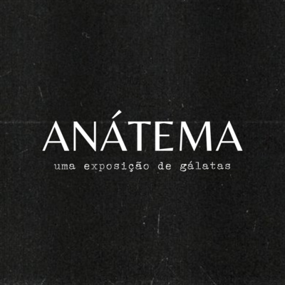 Os Filhos de Deus - Série: Anátema (Gálatas 3.26-29 / 4.1-7) episode artwork