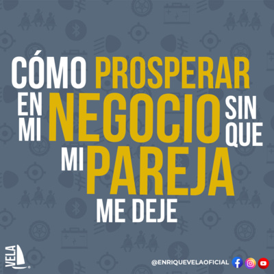 # 97 Cómo prosperar en mi negocio sin que mi pareja me deje | Iván Guibovich episode artwork