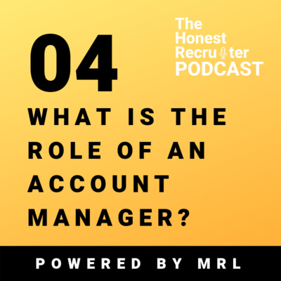 EP 4 | What is the role of an Account Manager