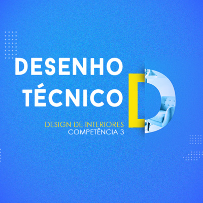 CURSO TÉCNICO EM DESIGN DE INTERIORES | DESENHO TÉCNICO | COMPETÊNCIA 3 episode artwork