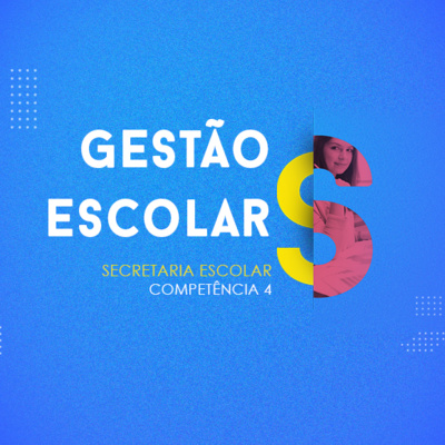 CURSO TÉCNICO EM SECRETARIA ESCOLAR | GESTÃO ESCOLAR | COMPETÊNCIA 4 episode artwork