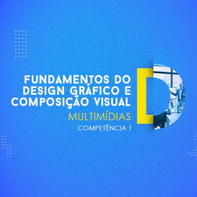 MULTIMÍDIA FUNDAMENTOS DO DESIGN GRÁFICO E COMPOSIÇÃO VISUAL COMPETÊNCIA 2 episode artwork