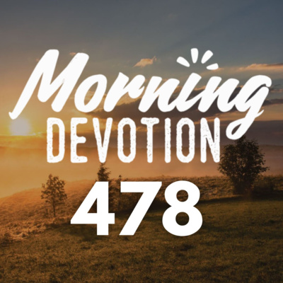 Morning Devotion - Episode 478 episode artwork