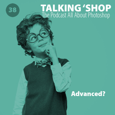 Episode 38: Advanced?