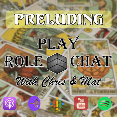S2 E1 - Preluding, A Great Way To Set Up Role Play In Your Tabletop RPG