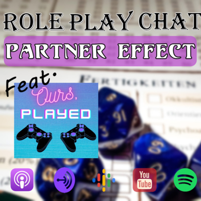 Demystifying The Partner Effect With Special Guests Ours, Played Podcast - S2 E9
