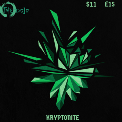 The Dojo S11E15 - Kryptonite episode artwork