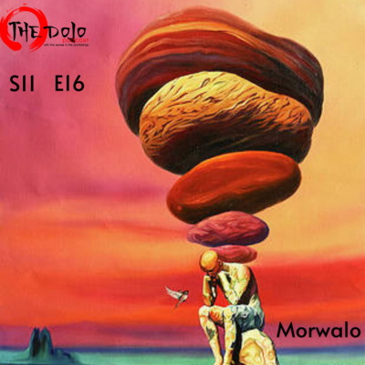 The Dojo S11E16 - Morwalo episode artwork