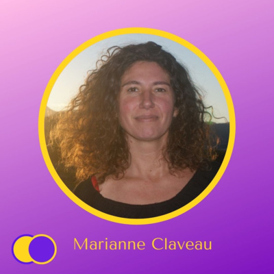 #E31 - Conscience de Marianne Claveau (Terrapeute & écoformatrice) - Danser avec la Vie. 