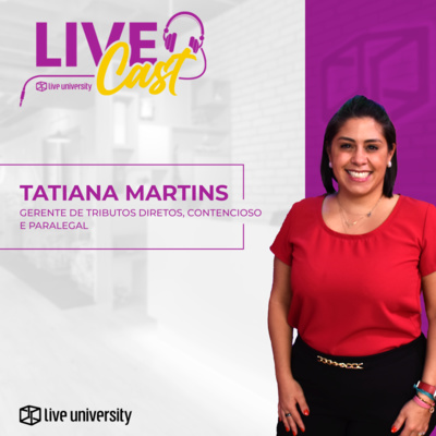 Desafios da área TRIBUTÁRIA e FISCAL com Tatiana Martins | LiveCast #35 episode artwork