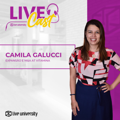 Como fazer uma gestão de equipes eficiente com Camila Galucci da Vitamina LiveCast #47 episode artwork