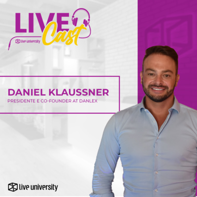 O futuro da terceirização com Daniel Max Klaussner [Co-Founder da Danlex] | LiveCast#52 episode artwork