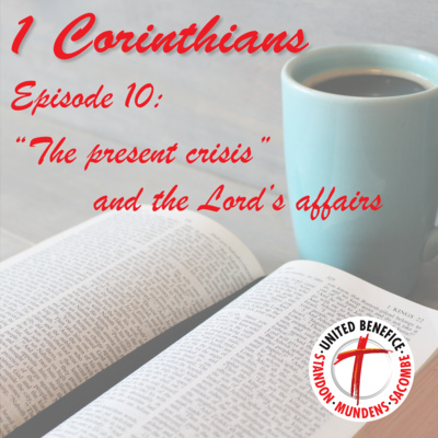 1 Corinthians - "The present crisis" and the Lord's affairs (7:25-40)