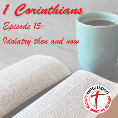 1 Corinthians - Idolatry then and now (10:14-11:1)