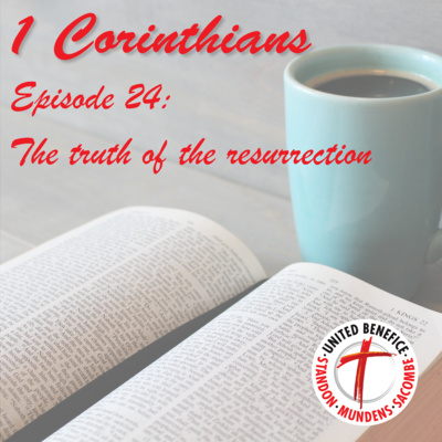 1 Corinthians - The truth of the resurrection (15:12-19)