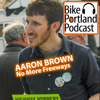 Ep. 02 - Aaron Brown and Anti-Freeway Activism 