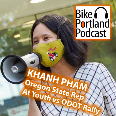 Ep-06: State Rep Khanh Pham at Youth vs ODOT Rally 