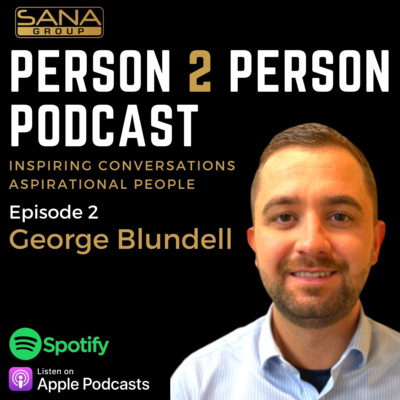 Person 2 Person Podcast with George Blundell