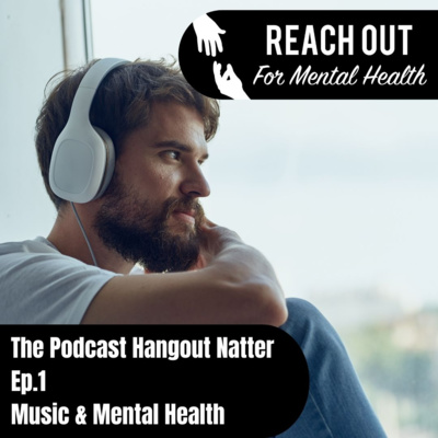 Reach Out For Mental Health Hangout - Music and Mental Health