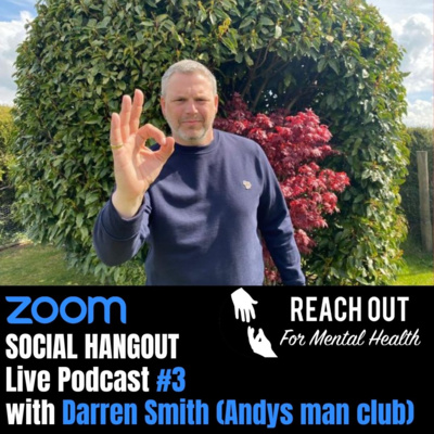 Reach Out For Mental Health Podcast with Darren Smith of Andys Man Club