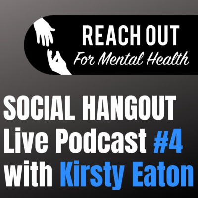 Reach Out For Mental Health Podcast ep4