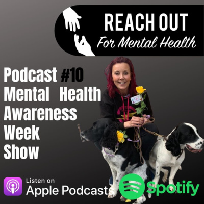 Reach Out For Mental Health Podcast - Mental Health Week 2022