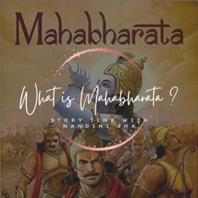 Episode 3 - Epic Tales - What is Mahabharata ?