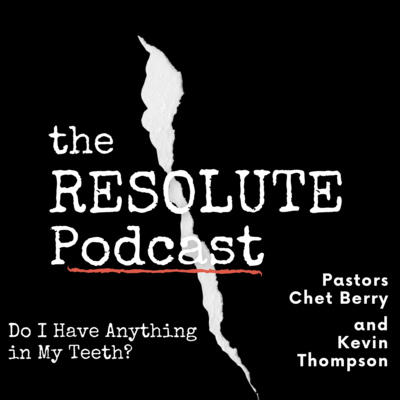 The Resolute Podcast