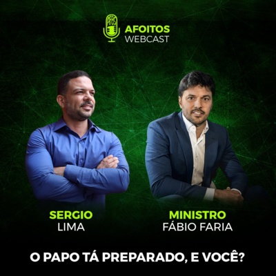 #06 - AFOITOS WebCast - Ministro Fábio Faria com Sérgio Lima