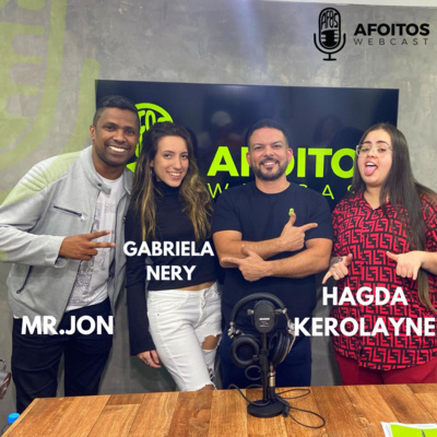 # 17 - AFOITOS WebCast -SERGIO LIMA, HAGDA KEROLAYNE, GABRIELA NERY, MR. JON episode artwork