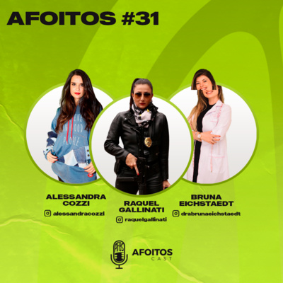 # 31 - Afoitos Cast - SERGIO LIMA, ALESSANDRA COZZI, RAQUEL GALLINATI, BRUNA EICHSTAED episode artwork