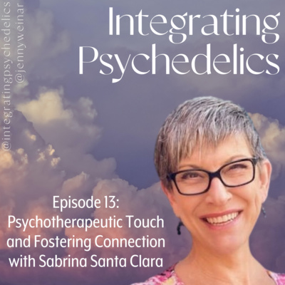 Psychotherapeutic Touch and Fostering Connection with Sabrina Santa Clara