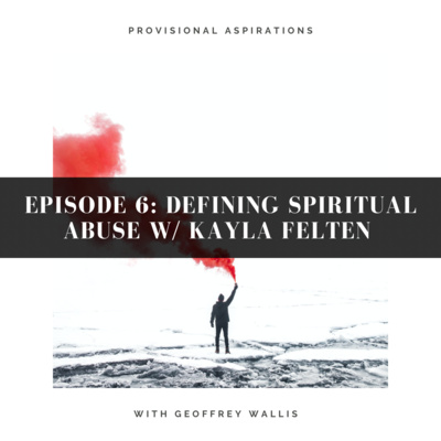 Defining Spiritual Abuse with Kayla Felten