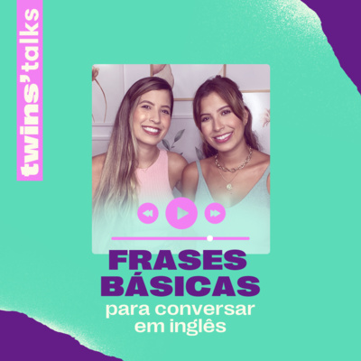 Twins'Talks #57 - Como começar uma conversa em inglês episode artwork