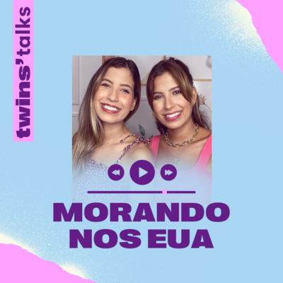 Twins’Talks #65 - Maneiras de se mudar para os EUA episode artwork