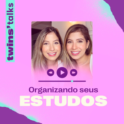 Twins'Talks #74 - Como organizar seus estudos de inglês episode artwork