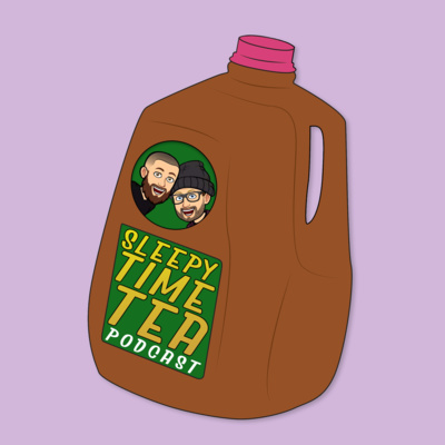 Sleepy Time Tea Podcast