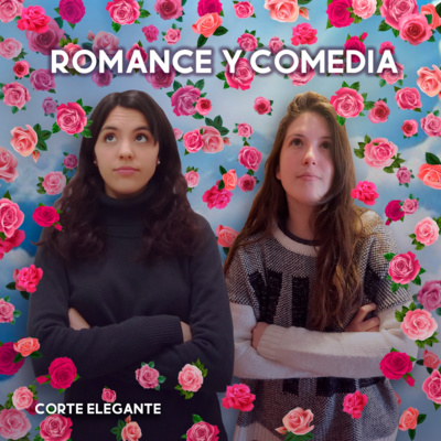 Episodio 6: ROMANCE Y COMEDIA