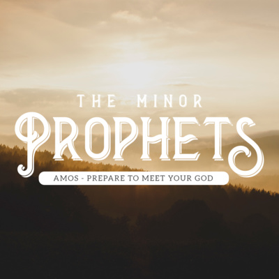 The Minor Prophets - Amos episode artwork