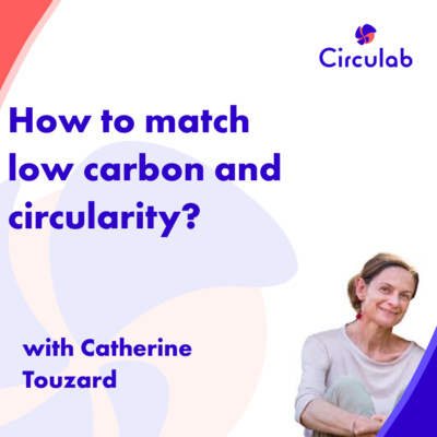 How to match low carbon and circularity?