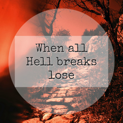 When all Hell breaks lose