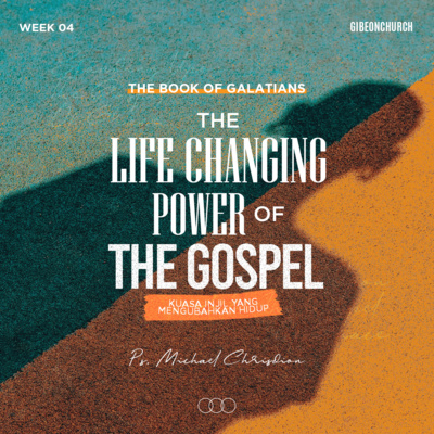 The Book of Galatians ( Week 4 ) - The Life Changing Power of the Gospel - Ps. Michael Chrisdion episode artwork