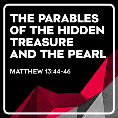 The Parables of the Hidden Treasure and the Pearl | The Parables of Jesus The Parables of the Hidden Treasure and the Pearl | The Parables of Jesus