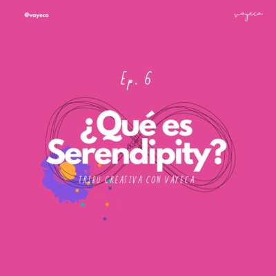 ¿Qué es Serendipity? | Ep. 6