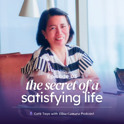 Episode 3: The Secret of Satisfying Life